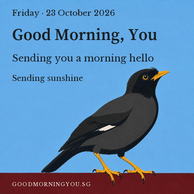 Singapore greeting card. Friday · 23 October 2026. Good Morning, You. Sending you a morning hello. Sending sunshine.