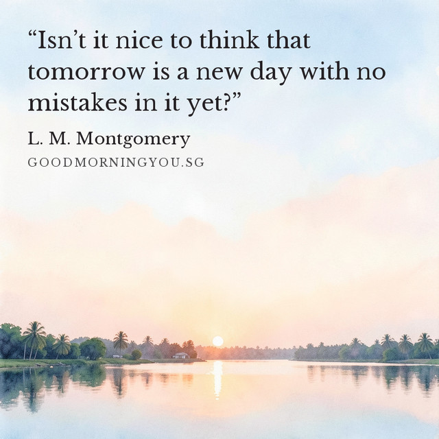 A golden dawn reflected across a calm tropical reservoir. “Isn’t it nice to think that tomorrow is a new day with no mistakes in it yet?” — L. M. Montgomery