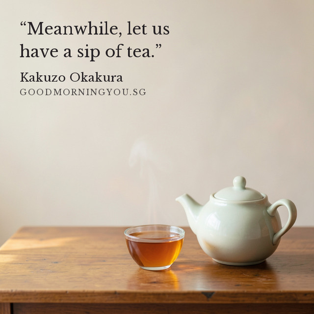 Amber tea and a celadon teapot on a wooden table. “Meanwhile, let us have a sip of tea.” — Kakuzo Okakura